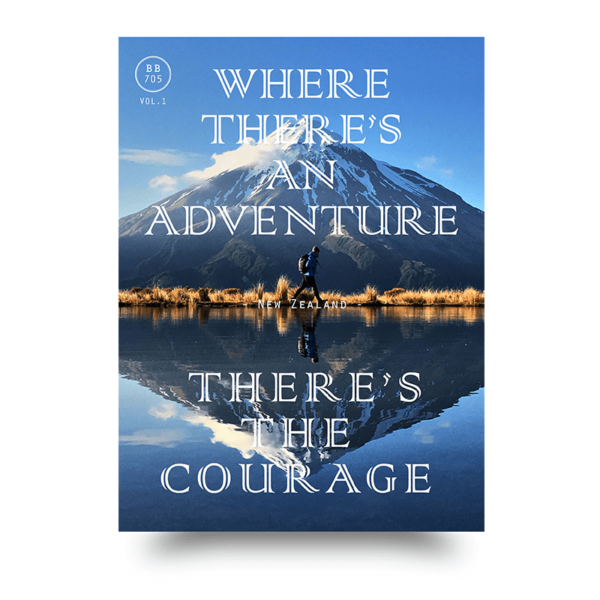 Where There's An Adventure, There's The Courage New Zealand